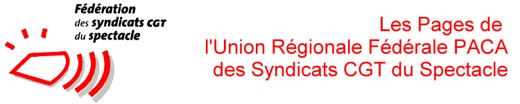 Les pages de l'Union Régionale Fédérale PACA des syndicats CGT du Spectacle